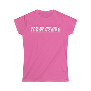 Hundred Acre Apparel - SKATEBOARDING IS NOT A CRIME Women's Cut T-Shirt